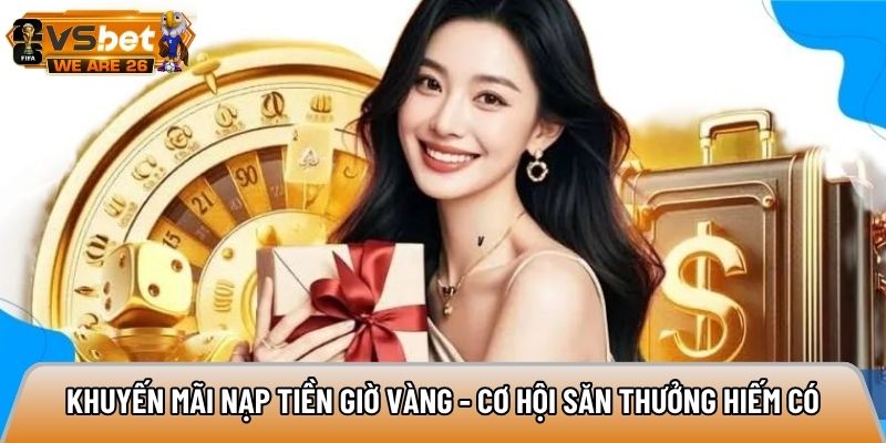 Khuyến mãi nạp tiền giờ vàng
