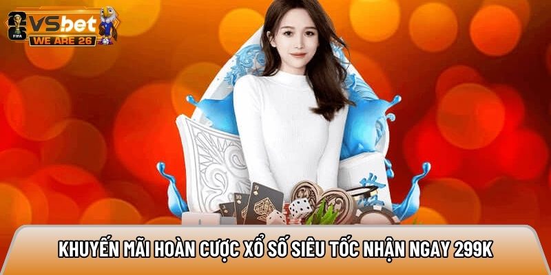 khuyến mãi hoàn cược xổ số
