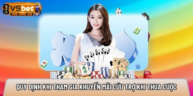 Một số quy định khi tham gia khuyến mãi cứu trợ khi thua cược liên tiếp