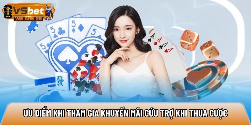 Ưu điểm đặc sắc khi tham gia khuyến mãi cứu trợ khi thua cược liên tiếp